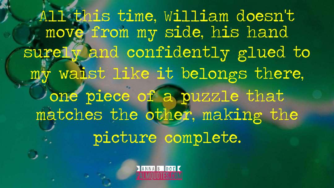 Anna B. Doe Quotes: All this time, William doesn't
