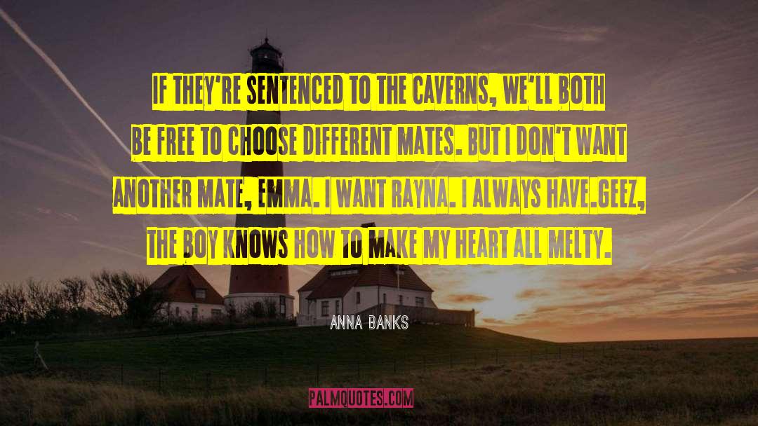 Anna Banks Quotes: If they're sentenced to the