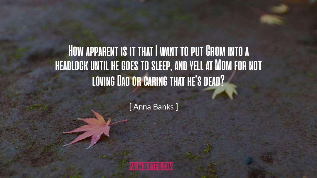 Anna Banks Quotes: How apparent is it that