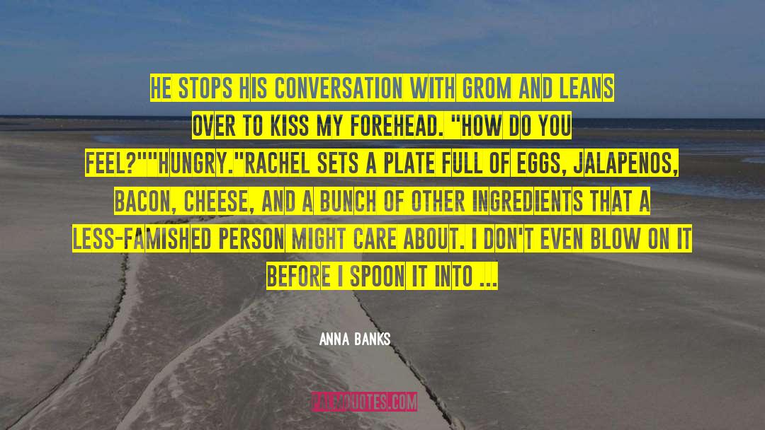 Anna Banks Quotes: He stops his conversation with
