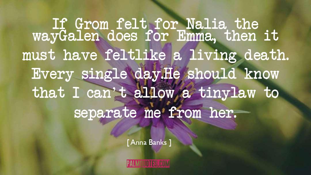 Anna Banks Quotes: If Grom felt for Nalia