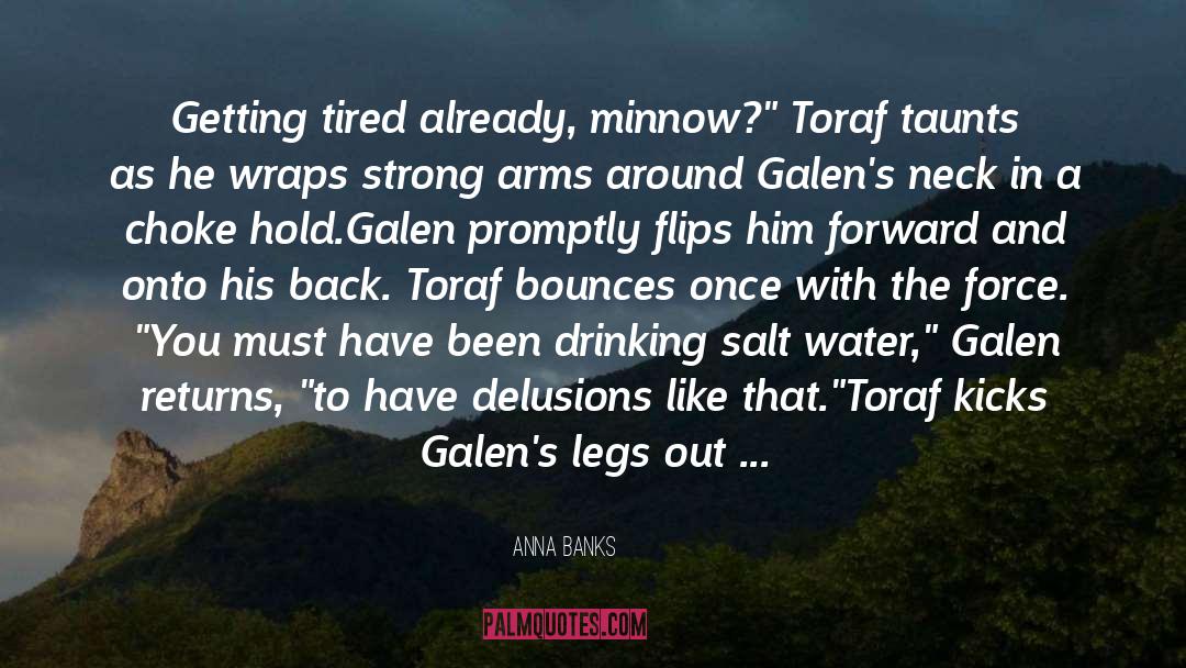 Anna Banks Quotes: Getting tired already, minnow?