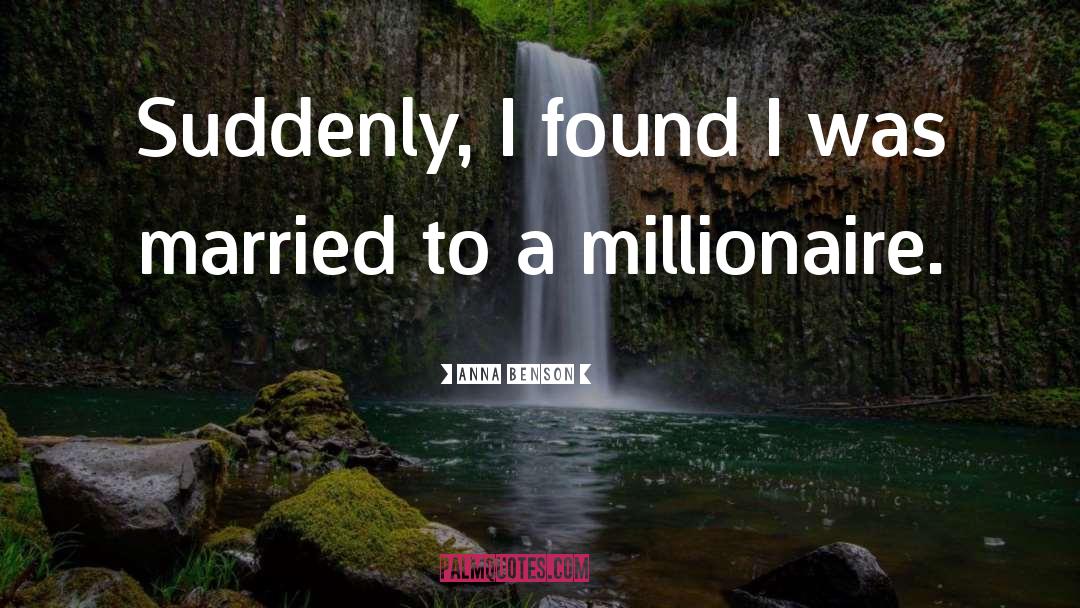 Anna Benson Quotes: Suddenly, I found I was