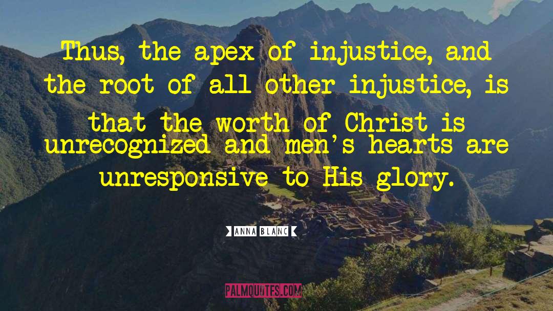 Anna Blanc Quotes: Thus, the apex of injustice,