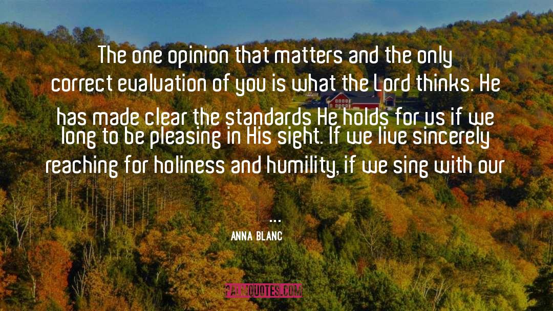 Anna Blanc Quotes: The one opinion that matters