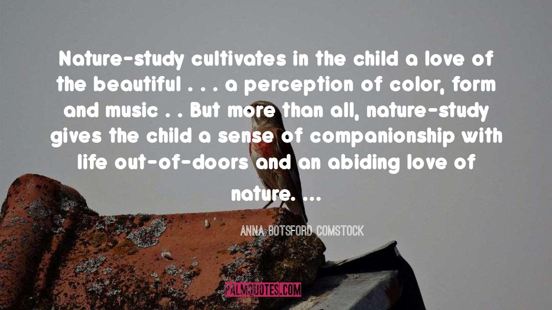 Anna Botsford Comstock Quotes: Nature-study cultivates in the child