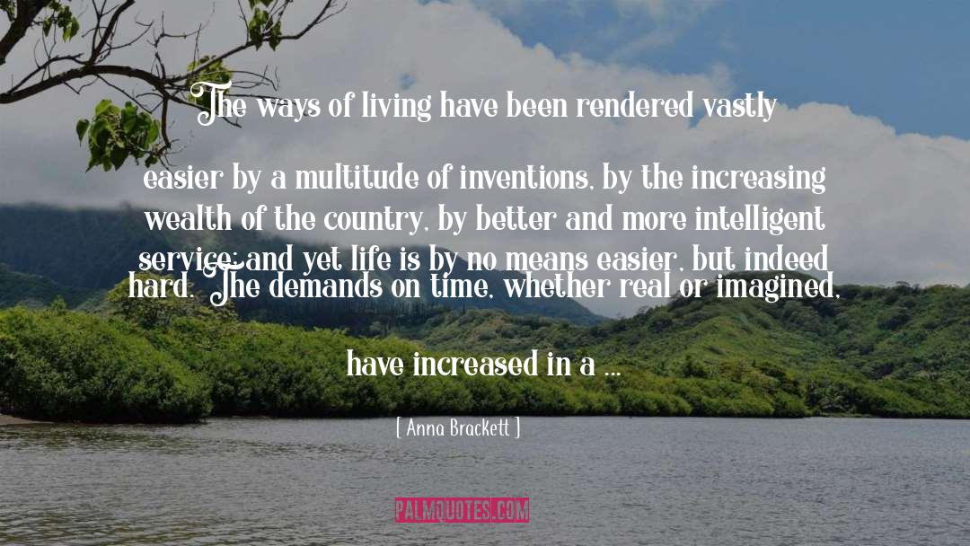 Anna Brackett Quotes: The ways of living have