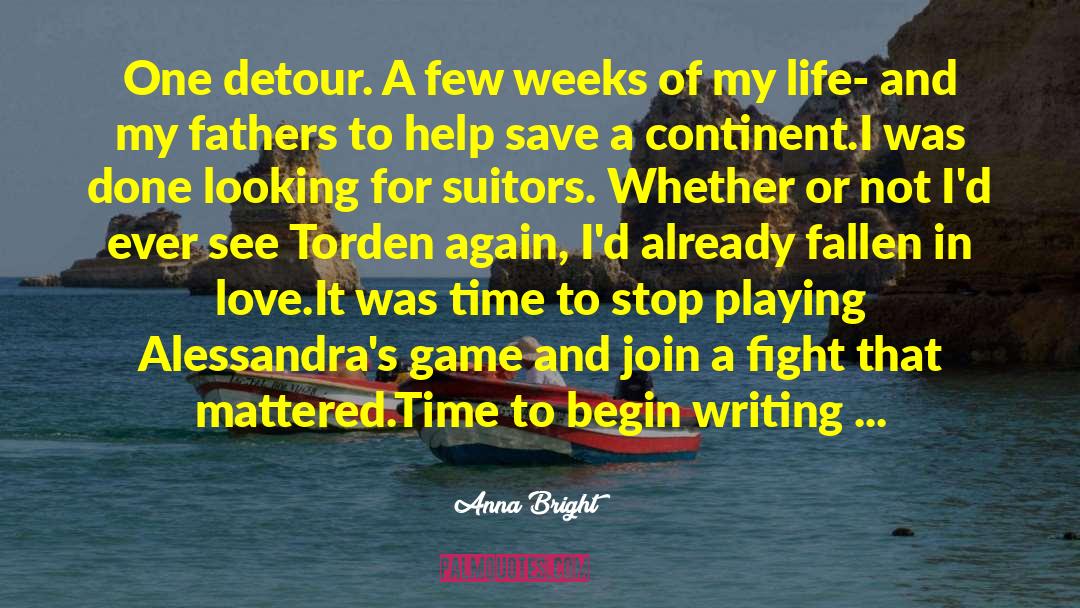 Anna Bright Quotes: One detour. A few weeks