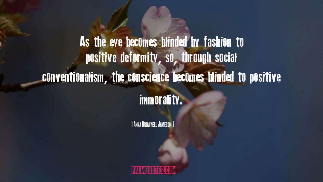 Anna Brownell Jameson Quotes: As the eye becomes blinded