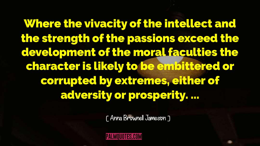 Anna Brownell Jameson Quotes: Where the vivacity of the
