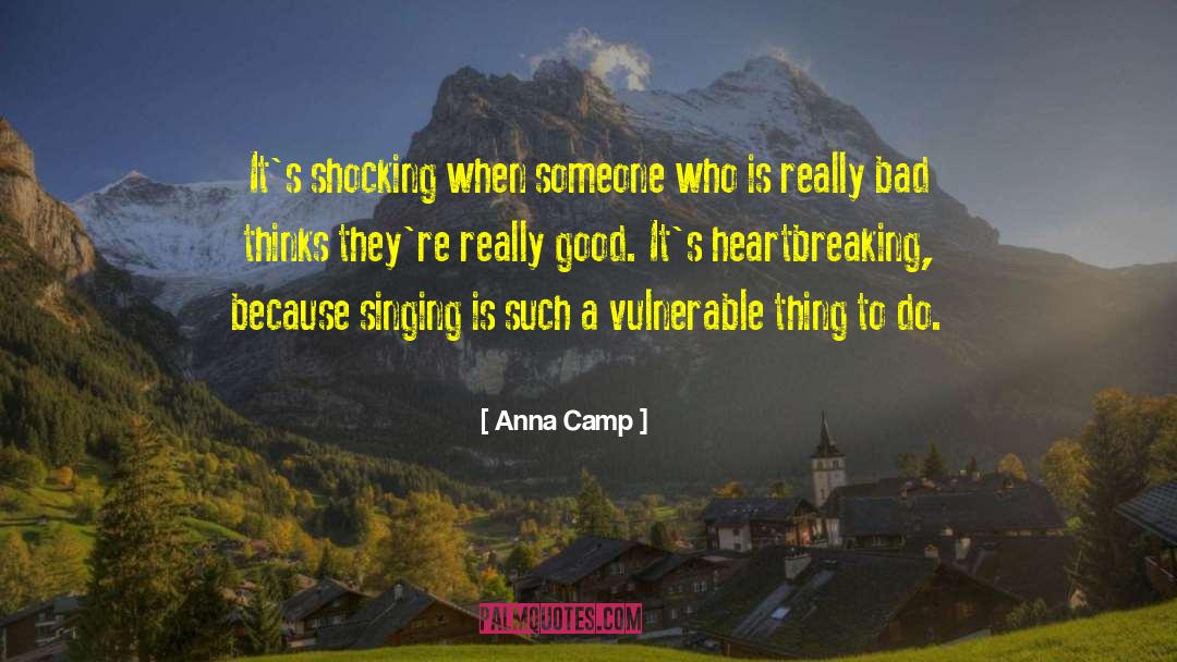Anna Camp Quotes: It's shocking when someone who