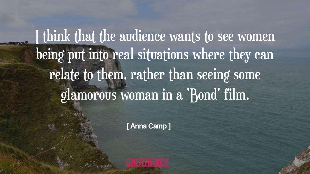 Anna Camp Quotes: I think that the audience