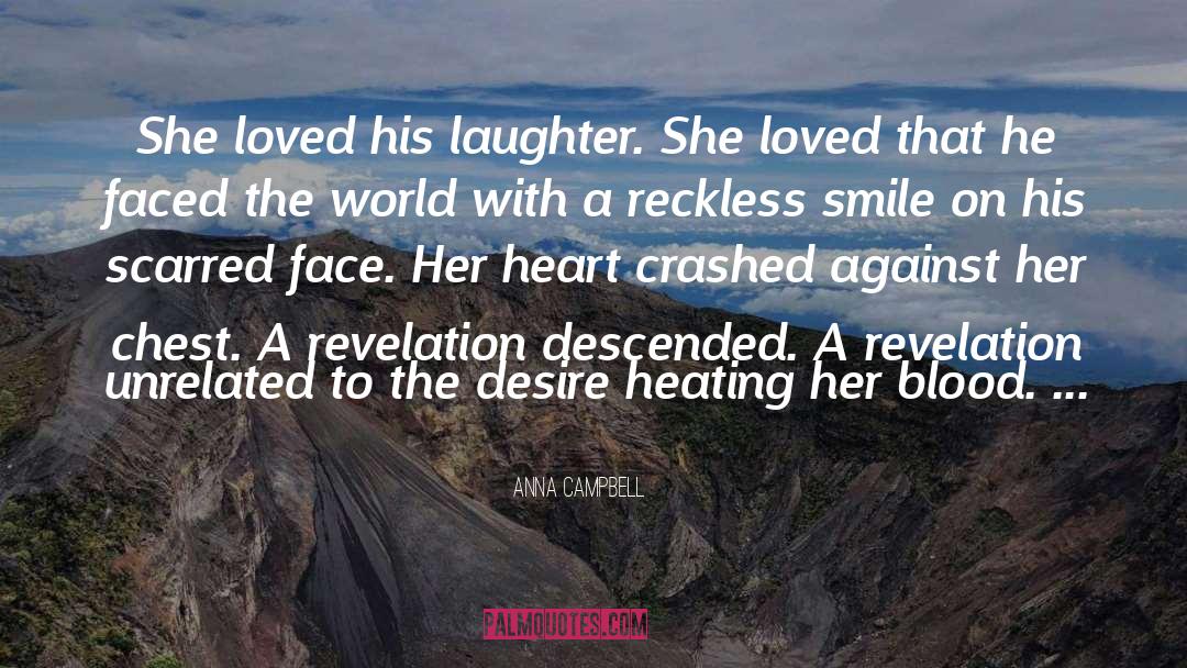 Anna Campbell Quotes: She loved his laughter. She