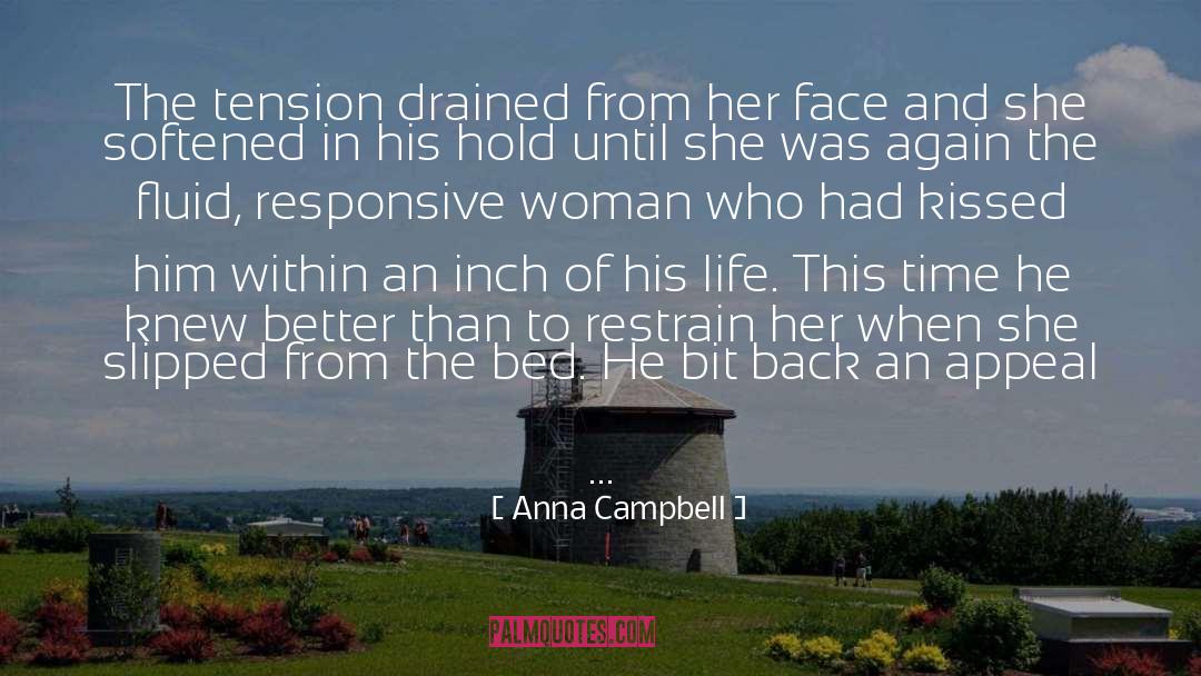 Anna Campbell Quotes: The tension drained from her