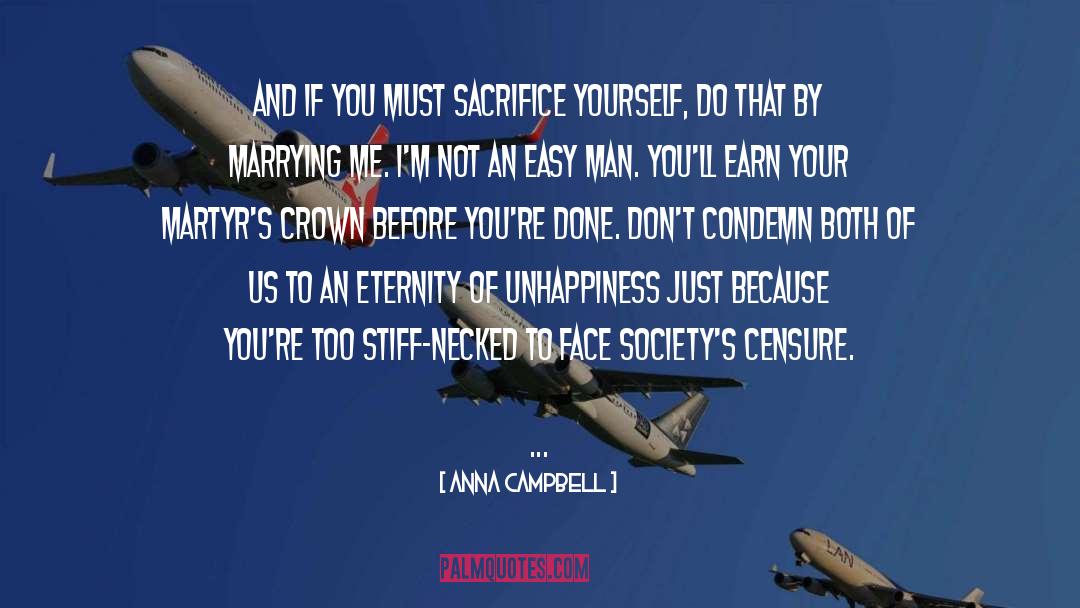 Anna Campbell Quotes: And if you must sacrifice