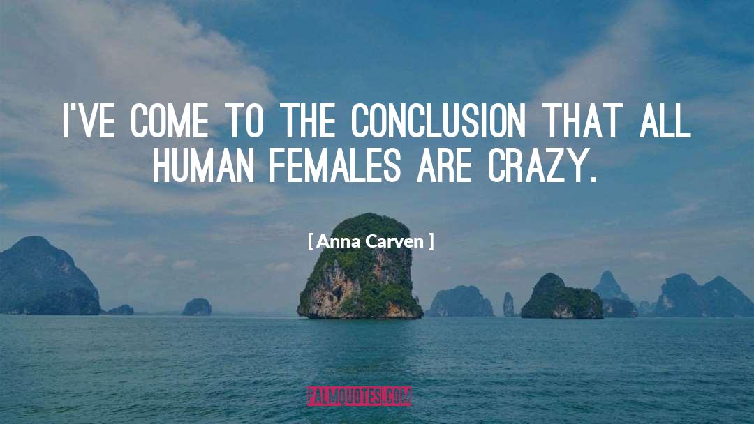 Anna Carven Quotes: I've come to the conclusion