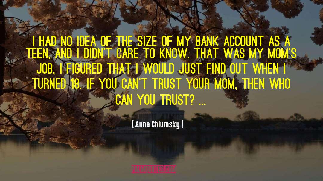 Anna Chlumsky Quotes: I had no idea of