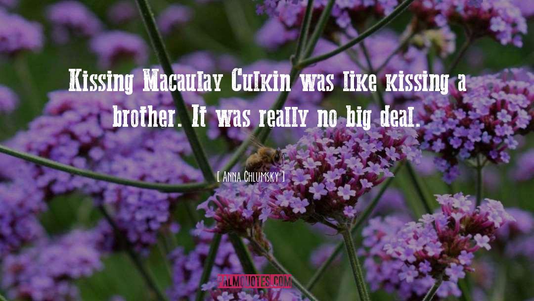 Anna Chlumsky Quotes: Kissing Macaulay Culkin was like