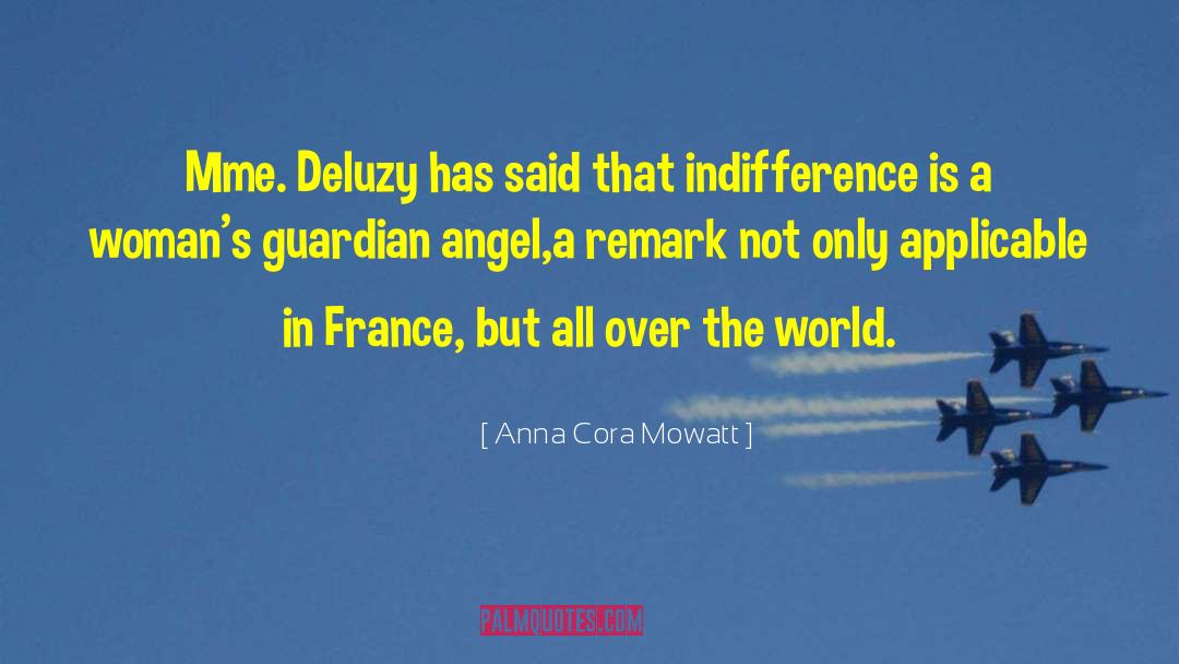 Anna Cora Mowatt Quotes: Mme. Deluzy has said that