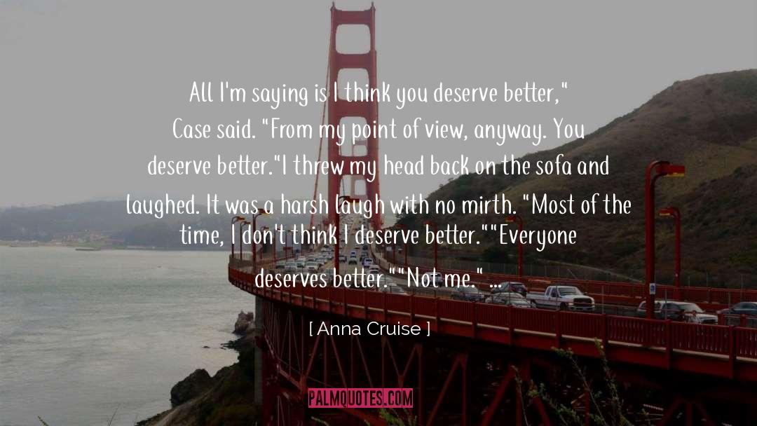 Anna Cruise Quotes: All I'm saying is I