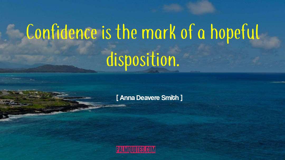 Anna Deavere Smith Quotes: Confidence is the mark of