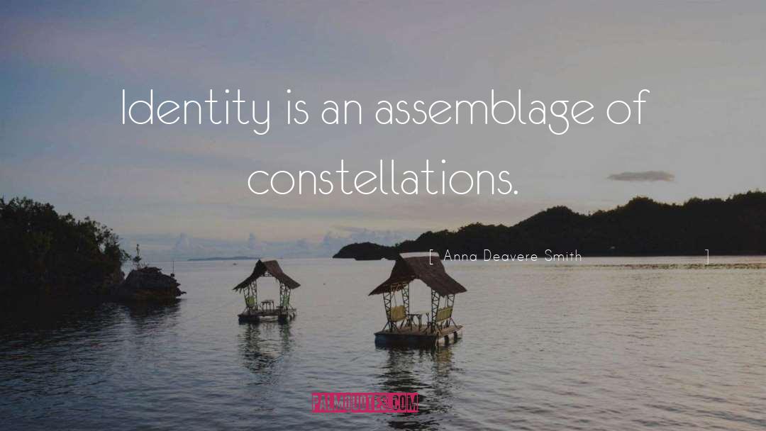 Anna Deavere Smith Quotes: Identity is an assemblage of