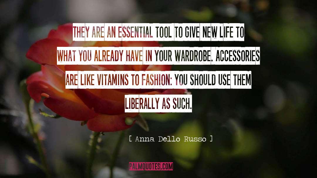 Anna Dello Russo Quotes: They are an essential tool