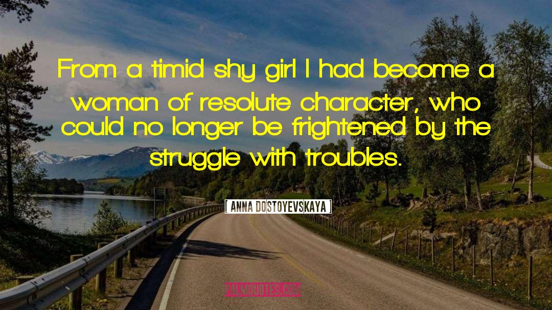 Anna Dostoyevskaya Quotes: From a timid shy girl
