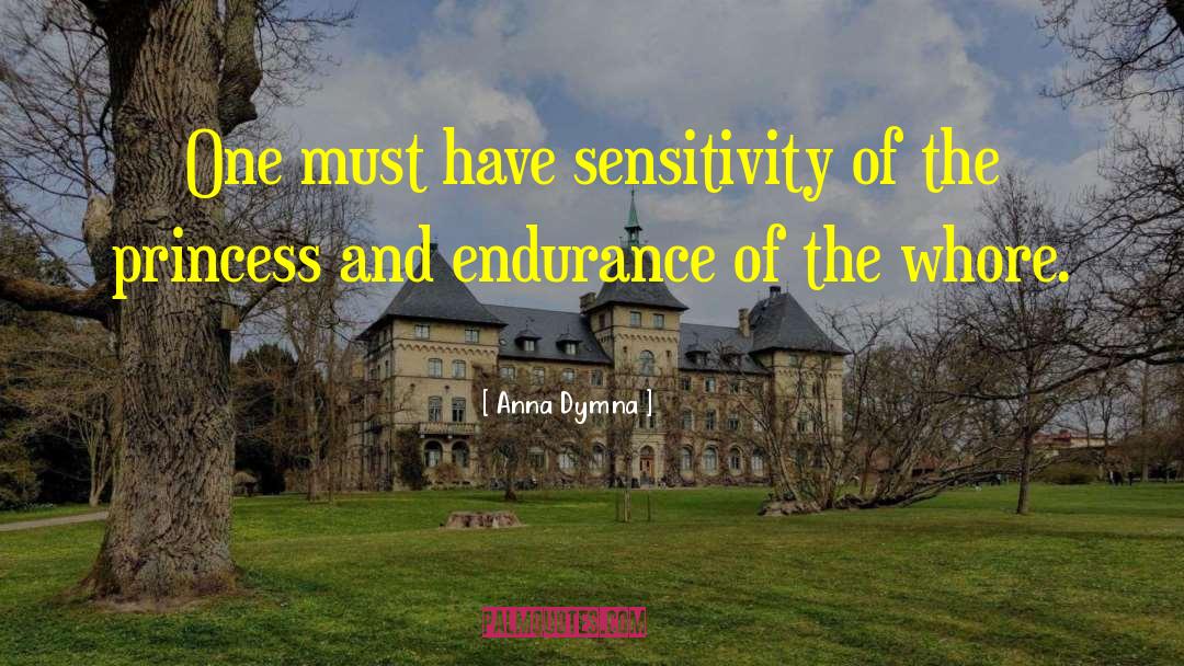 Anna Dymna Quotes: One must have sensitivity of