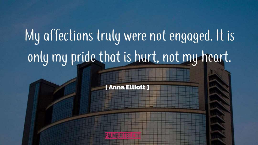 Anna Elliott Quotes: My affections truly were not