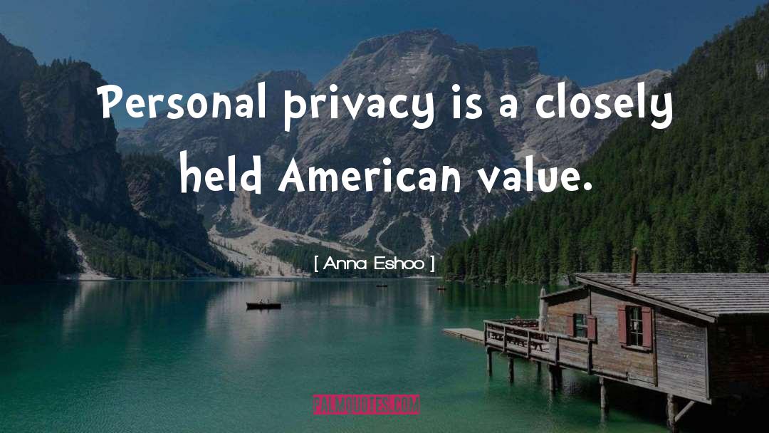 Anna Eshoo Quotes: Personal privacy is a closely