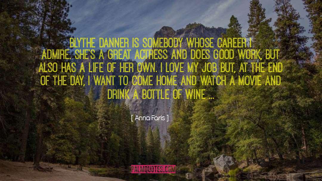 Anna Faris Quotes: Blythe Danner is somebody whose