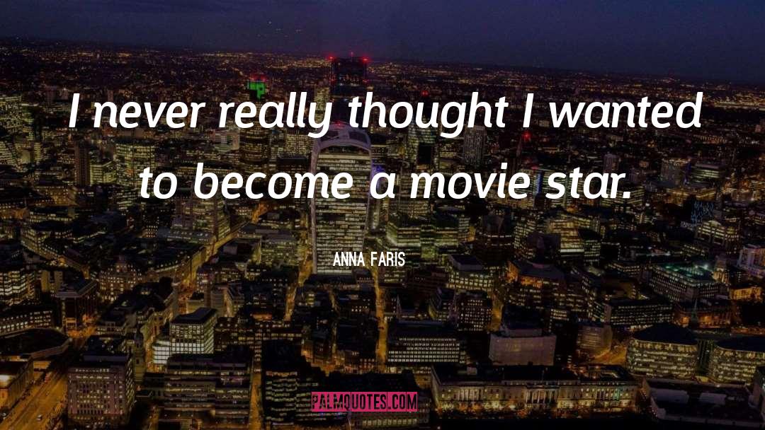 Anna Faris Quotes: I never really thought I