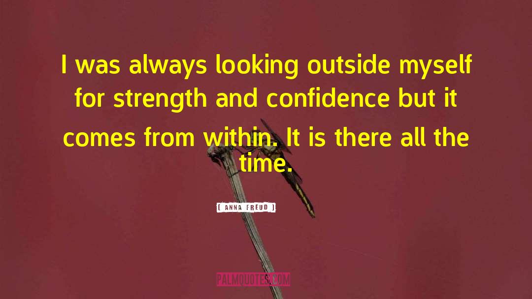 Anna Freud Quotes: I was always looking outside