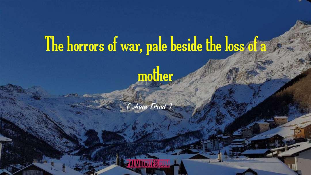 Anna Freud Quotes: The horrors of war, pale