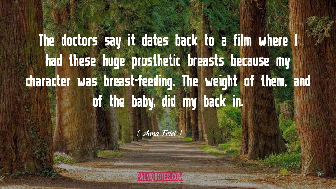 Anna Friel Quotes: The doctors say it dates