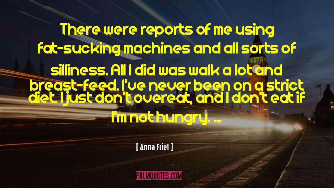 Anna Friel Quotes: There were reports of me