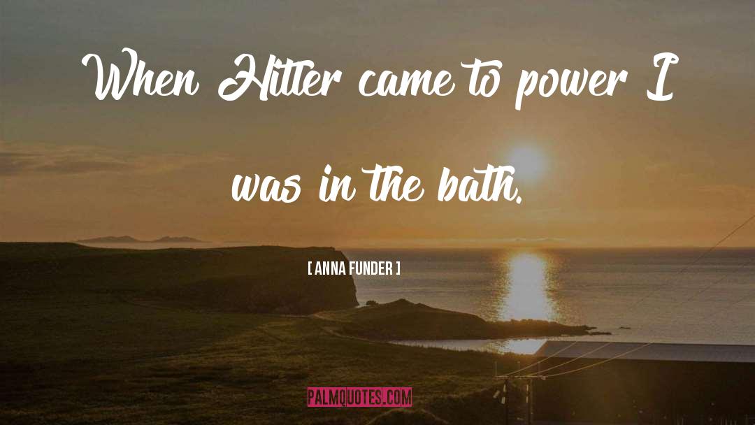 Anna Funder Quotes: When Hitler came to power