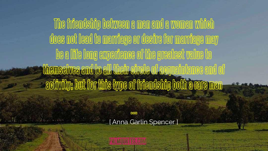 Anna Garlin Spencer Quotes: The friendship between a man
