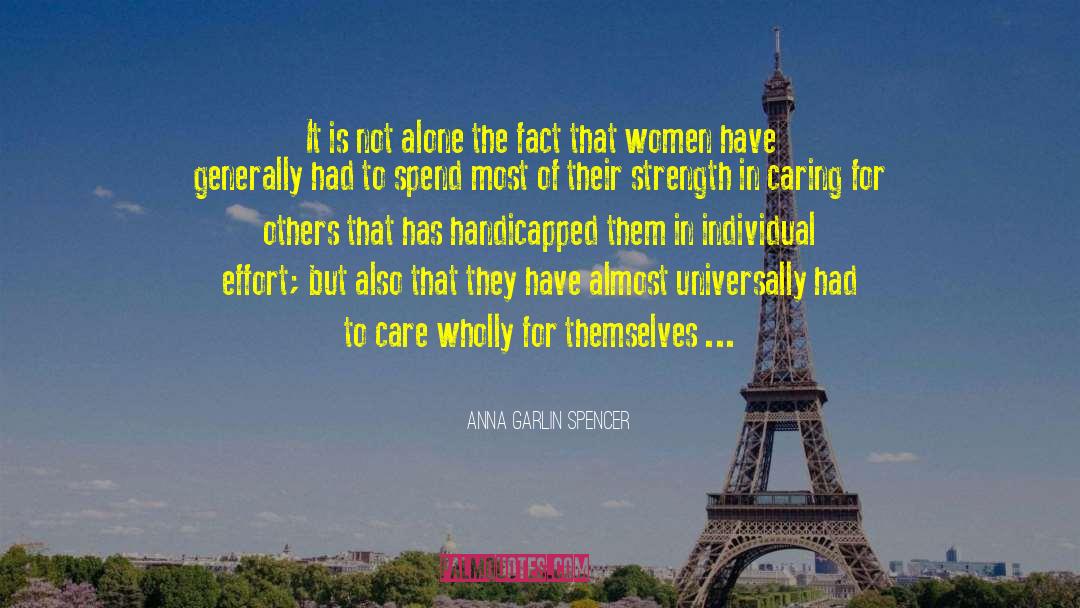 Anna Garlin Spencer Quotes: It is not alone the