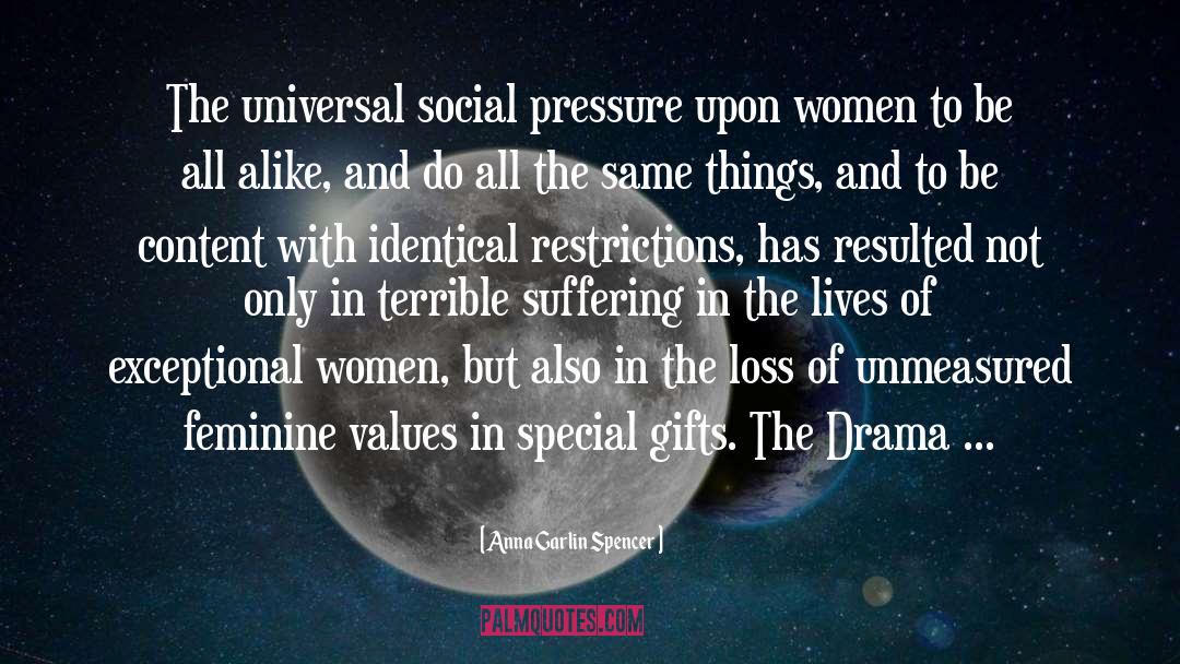 Anna Garlin Spencer Quotes: The universal social pressure upon