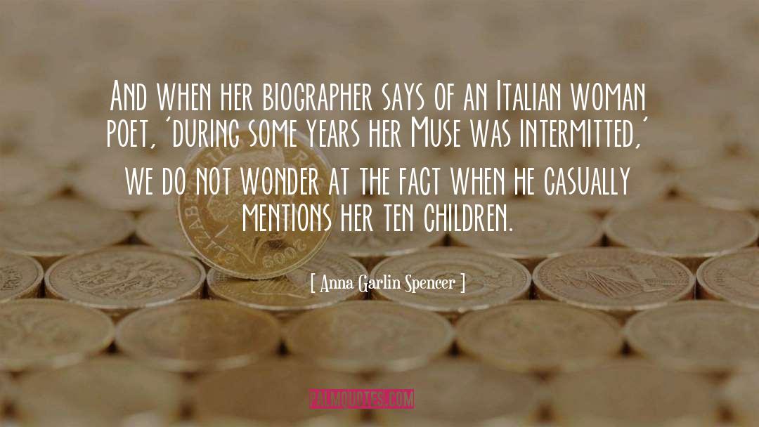 Anna Garlin Spencer Quotes: And when her biographer says