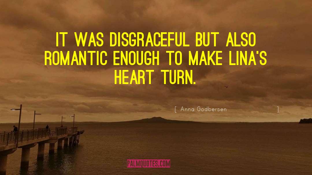 Anna Godbersen Quotes: It was disgraceful but also