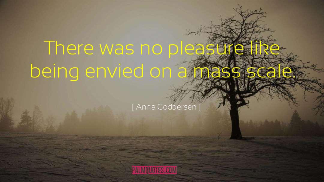 Anna Godbersen Quotes: There was no pleasure like