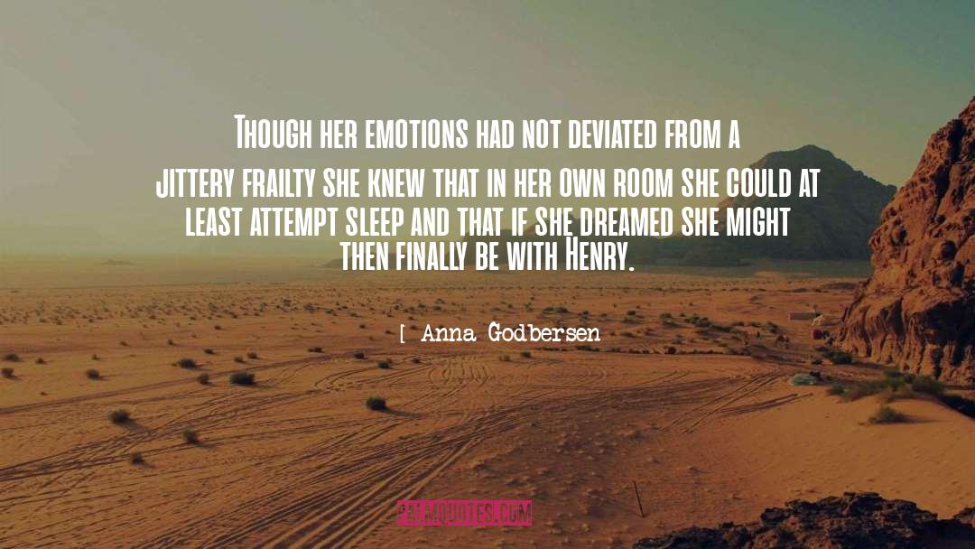 Anna Godbersen Quotes: Though her emotions had not