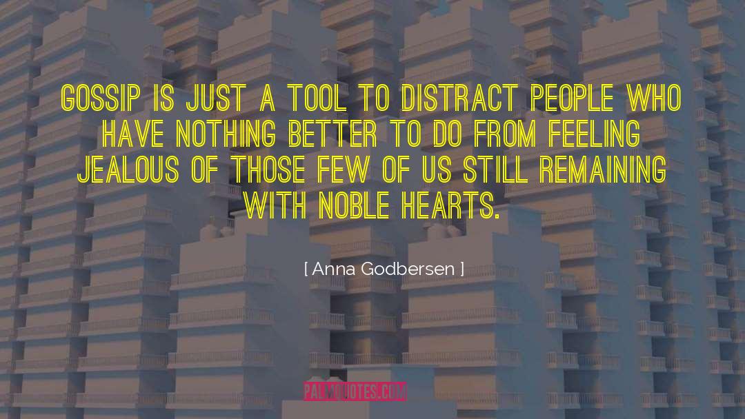 Anna Godbersen Quotes: Gossip is just a tool