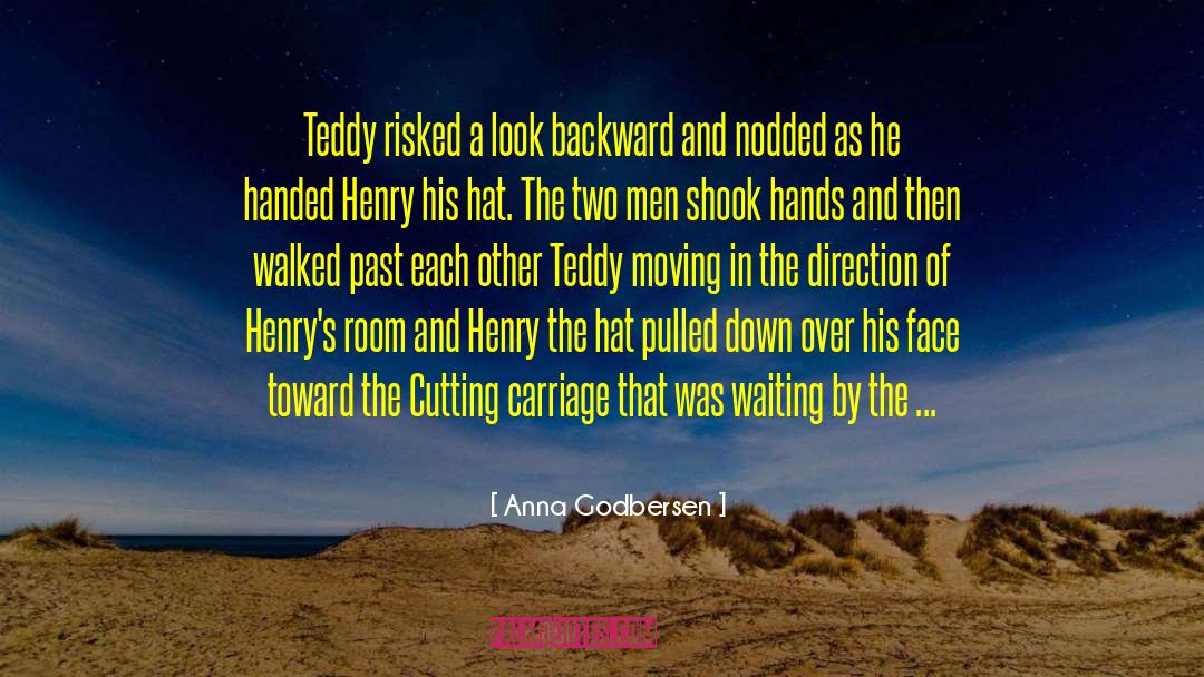 Anna Godbersen Quotes: Teddy risked a look backward