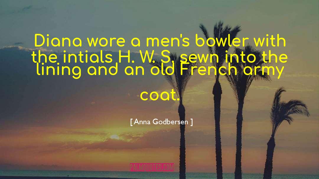 Anna Godbersen Quotes: Diana wore a men's bowler