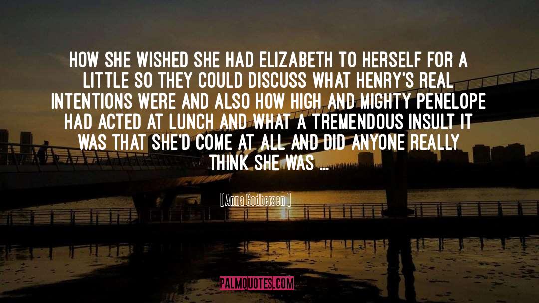 Anna Godbersen Quotes: How she wished she had