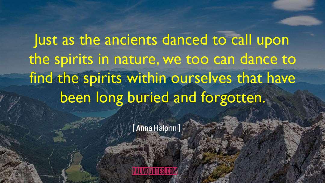 Anna Halprin Quotes: Just as the ancients danced